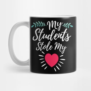 My Students Stole My Heart Valentines Day Gift For Teacher Mug